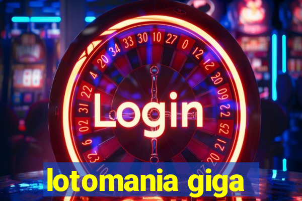 lotomania giga